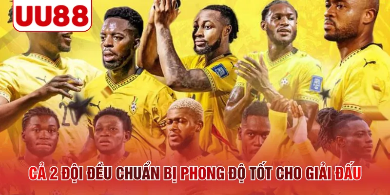 Cả 2 đội đều chuẩn bị phong độ tốt cho giải đấu
