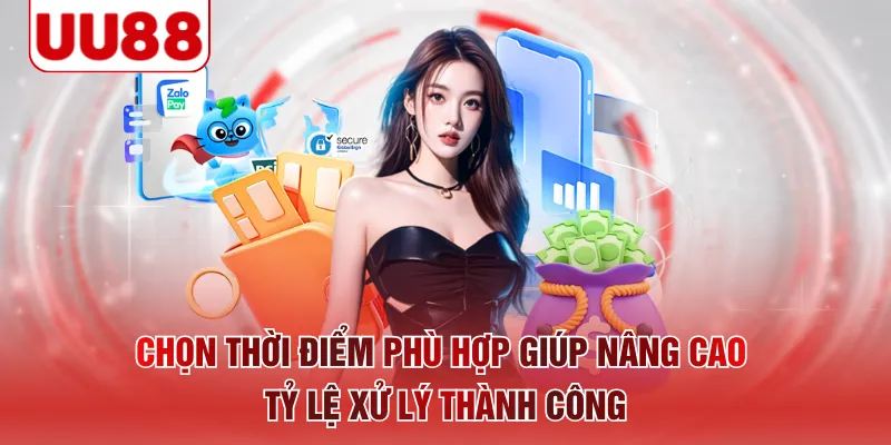 Chọn thời điểm phù hợp giúp nâng cao tỷ lệ xử lý thành công 