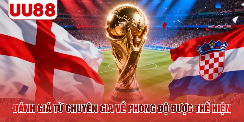 Đánh giá từ chuyên gia về phong độ được thể hiện