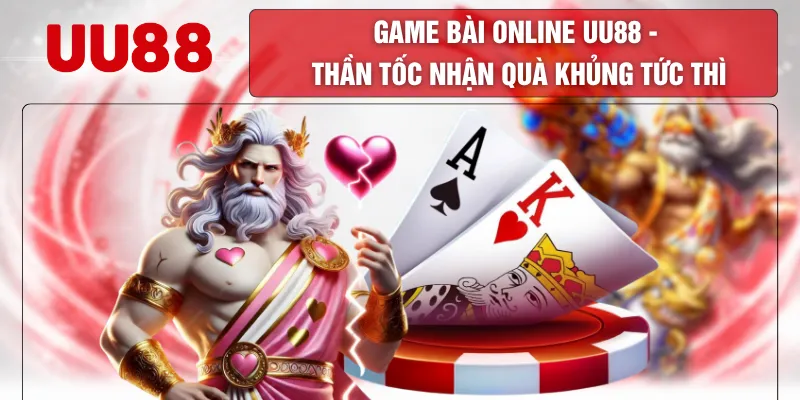 Game Bài Online UU88 - Thần Tốc Nhận Quà Khủng Tức Thì