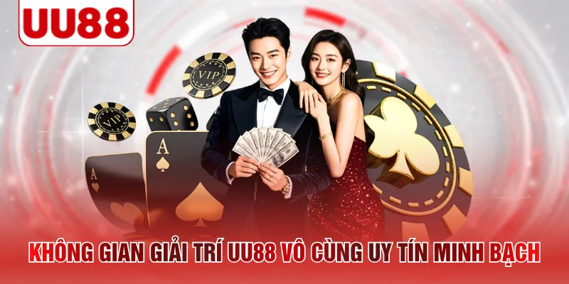 Không gian giải trí UU88 vô cùng uy tín minh bạch