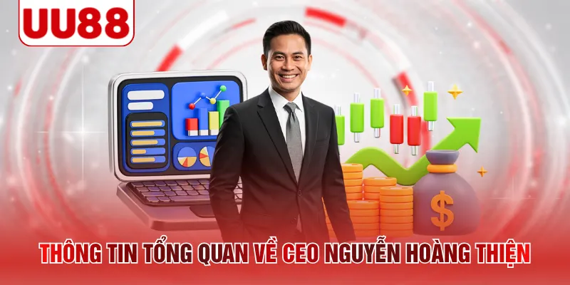 Thông tin tổng quan về CEO Nguyễn Hoàng Thiện