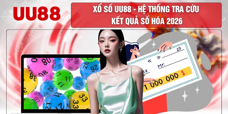 Xổ Số UU88 - Hệ Thống Tra Cứu Kết Quả Số Hóa 2026 